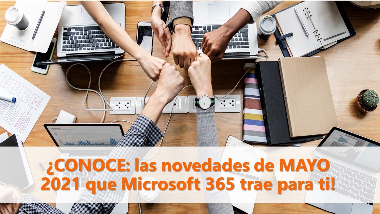 Novedades Microsoft 365 Mayo 2021